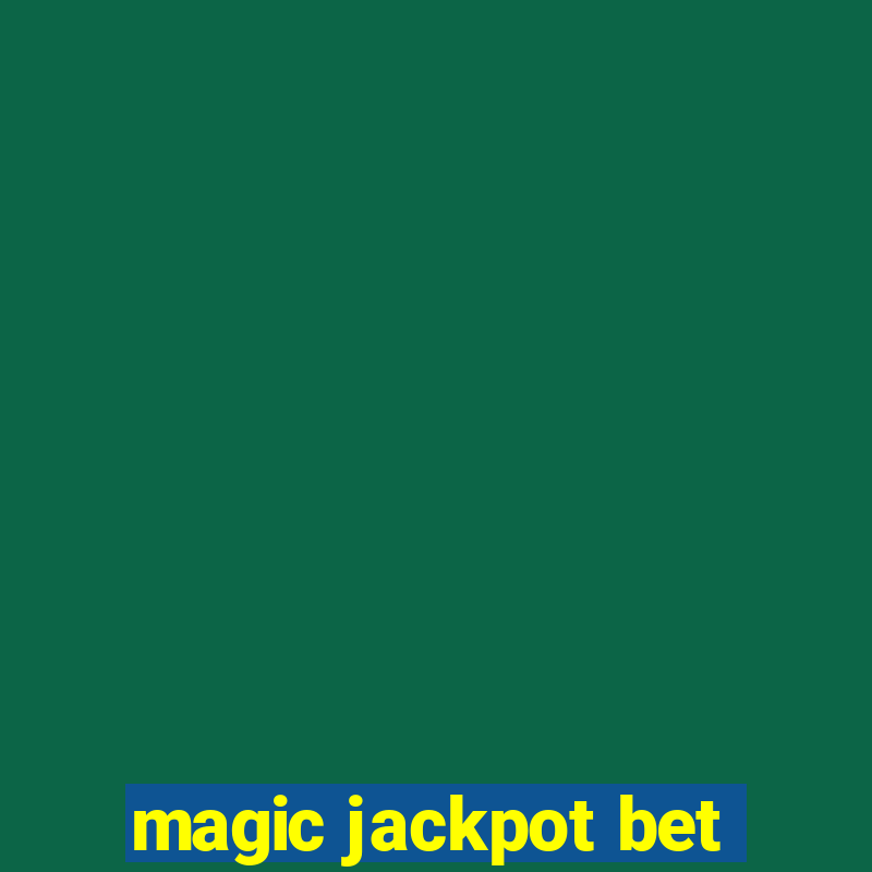 magic jackpot bet